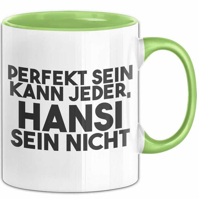 Hansi Tasse Perfekt Sein Kann Jeder, Hansi Sein Nicht Geschenk