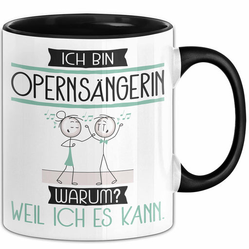 Opernsängerin Tasse Geschenk Ich Bin Opernsängerin Warum Weil Ich Es Kann Geschenkidee Geburtstag Trendation