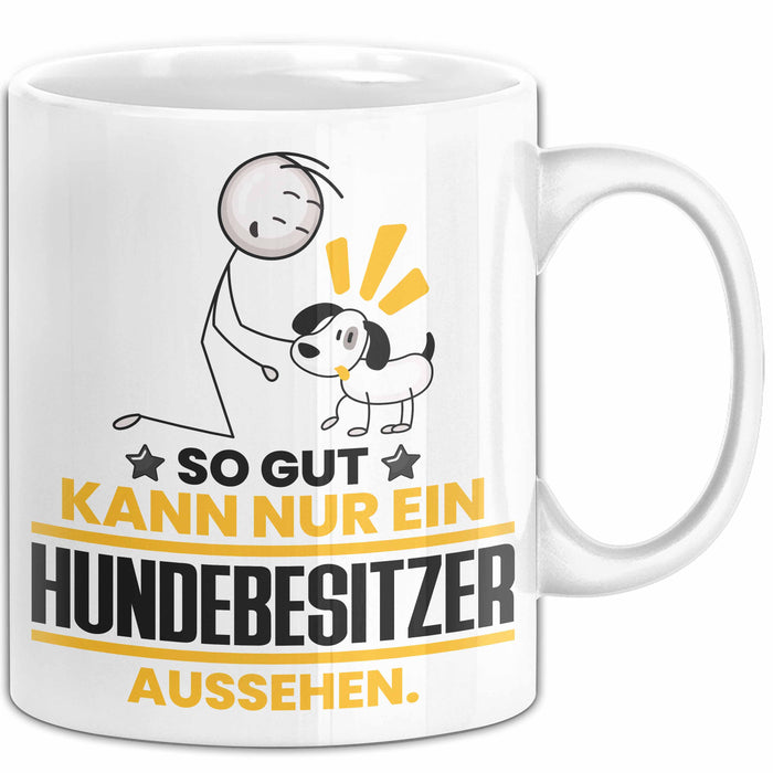 Hundebesitzer Geschenk Tasse So Gut Kann Nur Ein Hundebesitzer Aussehen Geschenkidee Kaffee-Becher Weiß Trendation