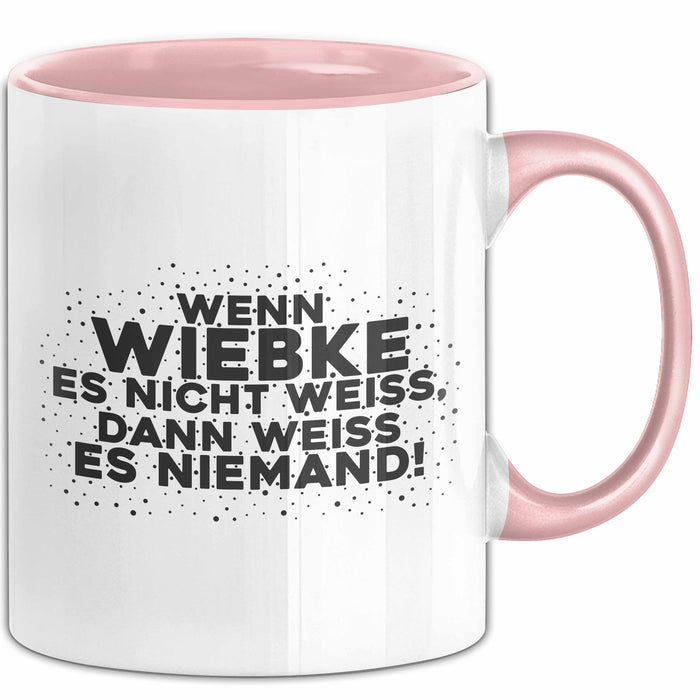 Wiebke Tasse Wenn Wiebke Es Nicht Weiss, Dann Weiss Es Niemand! Geschenk