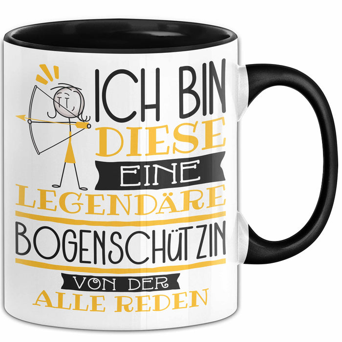Bogenschützin Tasse Geschenk Ich Bin Diese Eine Legendäre Bogenschützin Von Der Alle Reden Geschenkidee Geburtstag Weihnachten Schwarz Trendation