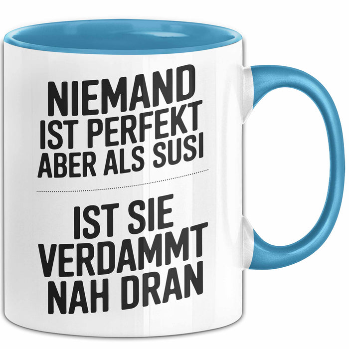 Susi Tasse Geschenk Niemand Ist Perfekt Susi Verdammt Nah Dran Geschenkidee Blau Trendation
