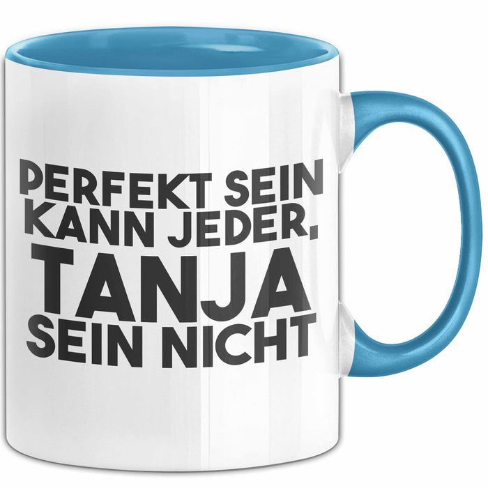 Tanja Tasse Perfekt Sein Kann Jeder, Tanja Sein Nicht Geschenk