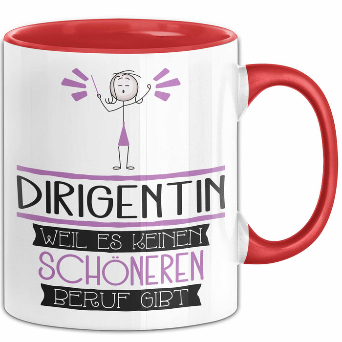 Dirigentin Weil Es Keinen Schöneren Beruf Gibt Tasse Geschenk für Eine Dirigentin Lustig Rot Trendation