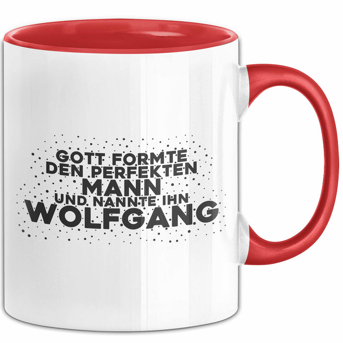 Wolfgang Tasse Gott Formte Den Perfekten Mann Und Nannte Ihn Wolfgang