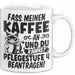 Humor Tasse Pflege Krankenschwester Büro Fass Meinen Kaffee An Und Du Kannst Pflegestufe 4 Beantragen Kaffee-Becher Weiß Trendation