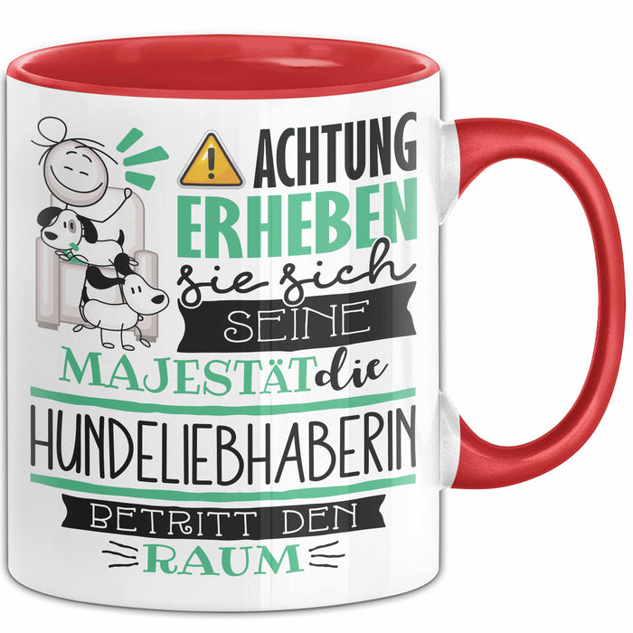 Hundeliebhaberin Tasse Geschenk Lustiger Spruch Bitte Erheben Sie Sich Seine Majestät Die Hundeliebhaberin Betritt Den Raum Rot Trendation