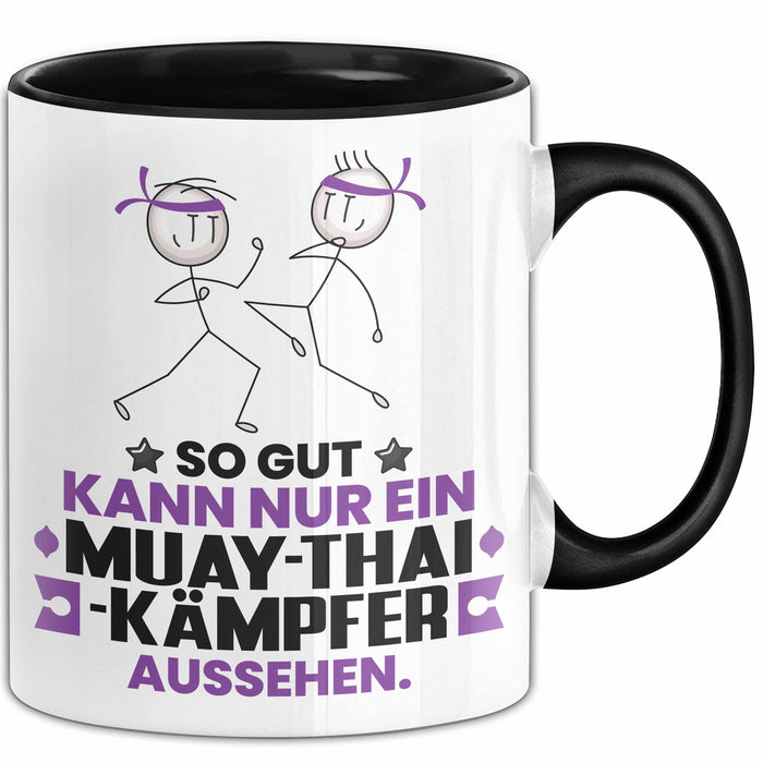 Muay-Thai-Kämpfer Geschenk Tasse So Gut Kann Nur Ein Muay-Thai-Kämpfer Aussehen Geschenkidee Kaffee-Becher Schwarz Trendation