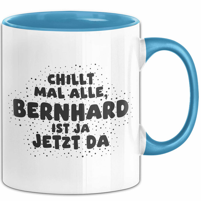 Bernhard Tasse Chillt Mal Alle, Bernhard Ist Ja Jetzt Da Geschenk
