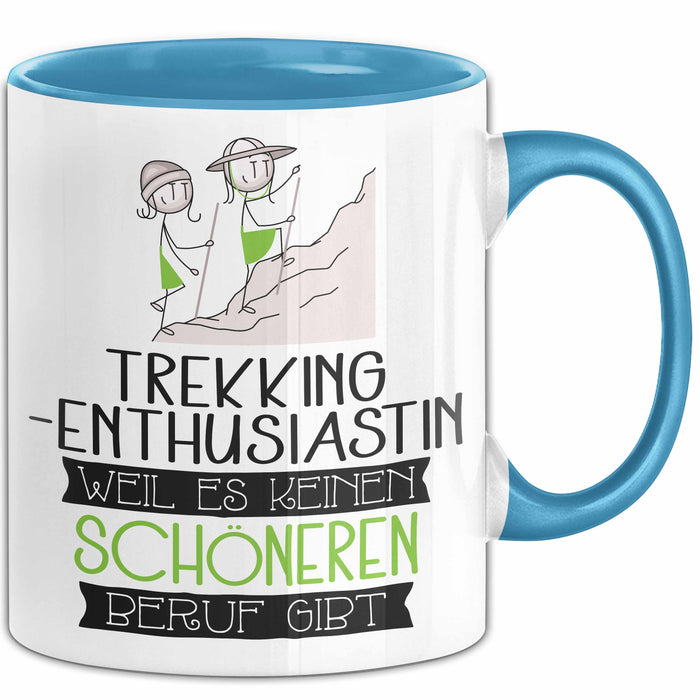 Trekking-Enthusiastin Weil Es Keinen Schöneren Beruf Gibt Tasse Geschenk für Eine Trekking-Enthusiastin Lustig Blau Trendation