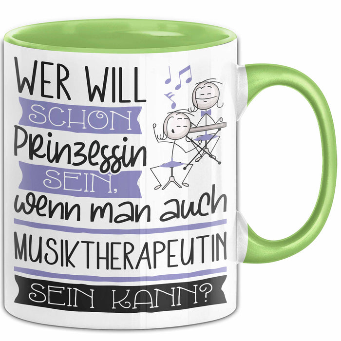 Musiktherapeutin Tasse Geschenk Spruch Wer Will Schon Prinzessin Sein Wenn Man Auch Musiktherapeutin Sein Kann Grün Trendation