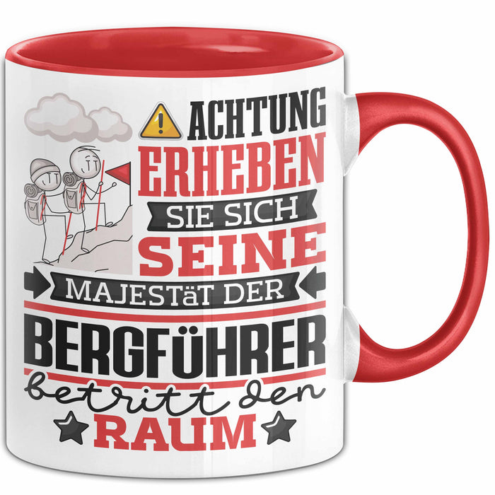 Bergführer Geschenk Tasse Lustiger Spruch Erheben Sie Sich Der Bergführer Betritt den Raum Rot Trendation