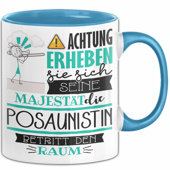 Posaunistin Tasse Geschenk Lustiger Spruch Bitte Erheben Sie Sich Seine Majestät Die Posaunistin Betritt Den Raum Blau Trendation