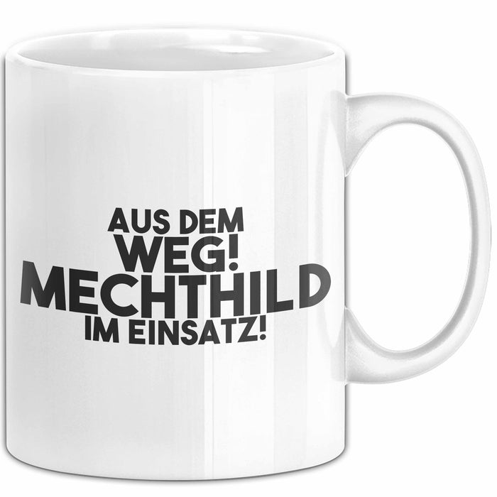 Mechthild Tasse Aus Dem Weg! Mechthild Im Einsatz! Geschenk