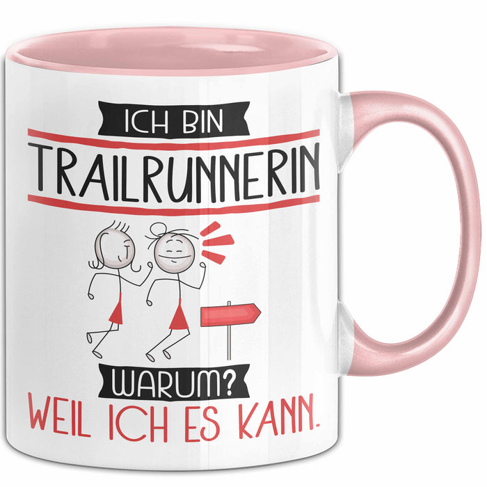 Trailrunnerin Tasse Geschenk Ich Bin Trailrunnerin Warum Weil Ich Es Kann Geschenkidee Geburtstag Rosa Trendation