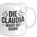 Claudia Tasse Geschenk Die Claudia Macht Dat Schon Geschenkidee Becher mit Name Weiß Trendation