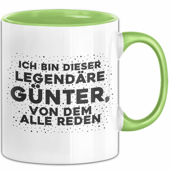 Guenter Tasse Ich Bin Dieser Legendaere Guenter, Von Dem Alle Reden