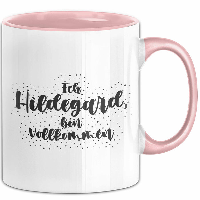 Hildegard Tasse Ich Hildegard, Bin Vollkommen Geschenk Rosa Trendation