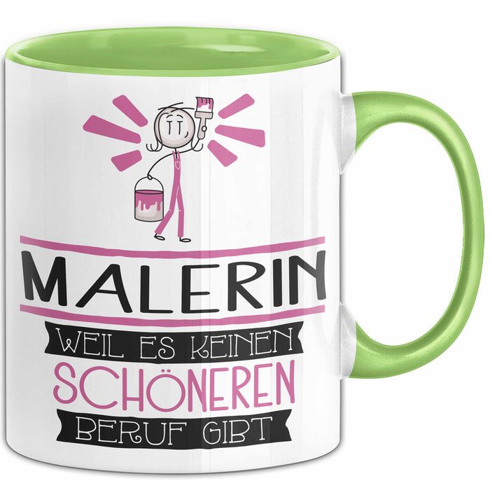 Malerin Weil Es Keinen Schöneren Beruf Gibt Tasse Geschenk für Eine Malerin Lustig Grün Trendation