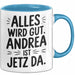 Andrea Tasse Geschenk Alles Ist Gut Andrea Ist Jetz Da Geschenkidee Becher mit Name Blau Trendation