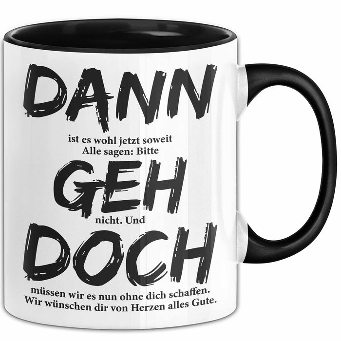 Büroarbeit Kollege Abschied Tasse Geschenk Lustige Geschenkidee Spruch Dann Geh Doch Trendation