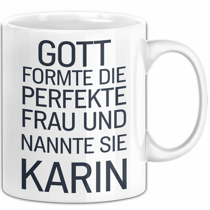 Karin Tasse Geschenk Gott Formte Die Perfekte Frau Karin Geschenkidee Weiß Trendation