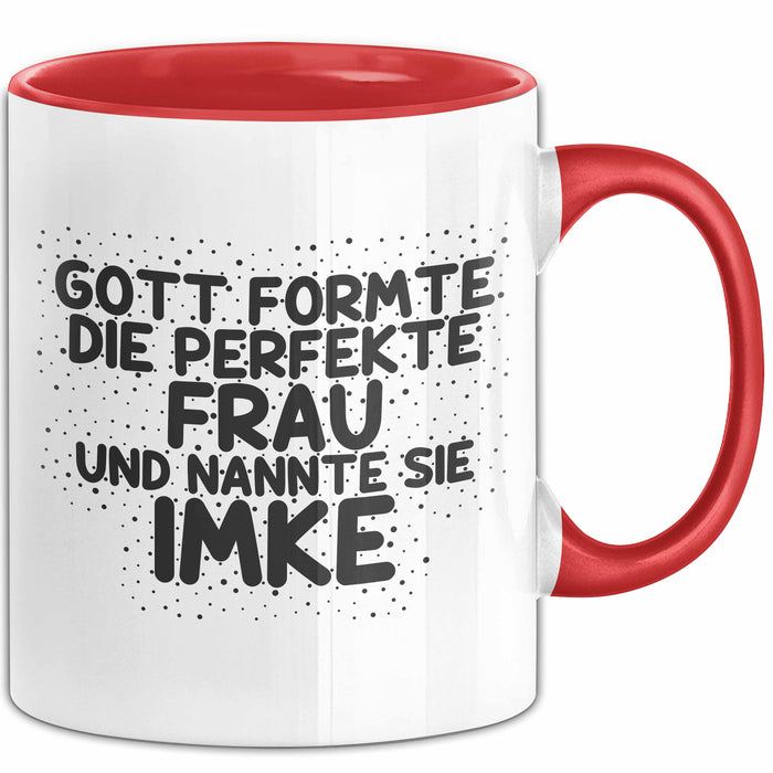 Imke Tasse Gott Formte Die Perfekte Frau Und Nannte Sie Imke Geschenk