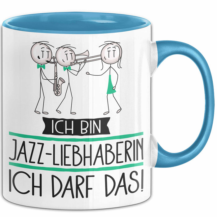 Geschenk für Jazz-Liebhaberin Tasse Lustige Geschenkidee Geburtstag Ich Bin Jazz-Liebhaberin Ich Darf Das Blau Trendation