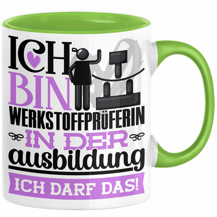 Werkstoffprüferin Ausbildung Start Geschenk Tasse Ich Bin Werkstoffprüferin In Der Ausbildung Ich Darf Das Kaffee-Becher Geschenkidee Grün Trendation