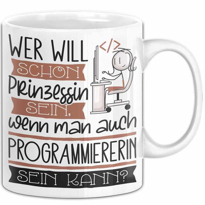 Programmiererin Tasse Geschenk Spruch Wer Will Schon Prinzessin Sein Wenn Man Auch Programmiererin Sein Kann Weiß Trendation