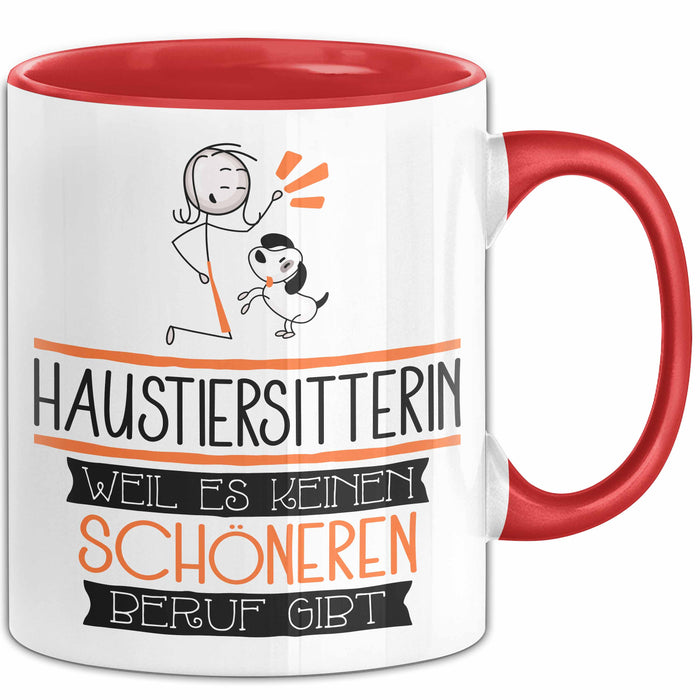 Haustiersitterin Weil Es Keinen Schöneren Beruf Gibt Tasse Geschenk für Eine Haustiersitterin Lustig Rot Trendation