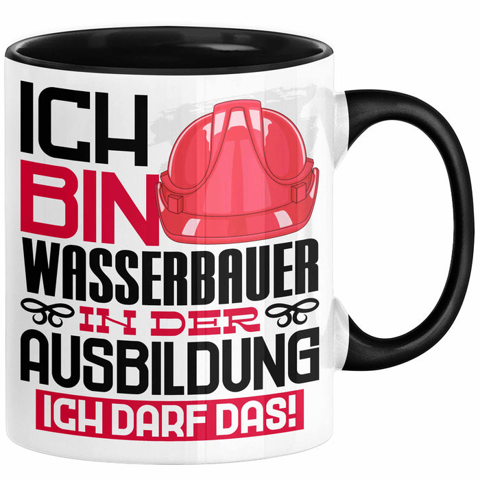 Wasserbauer Ausbildung Tasse Geschenk Ich Bin Wasserbauer In Der Ausbildung Ich Darf Das Geschenkidee Spruch Schwarz Trendation