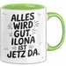 Ilona Tasse Geschenk Alles Ist Gut Ilona Ist Jetz Da Geschenkidee Becher mit Name Grün Trendation