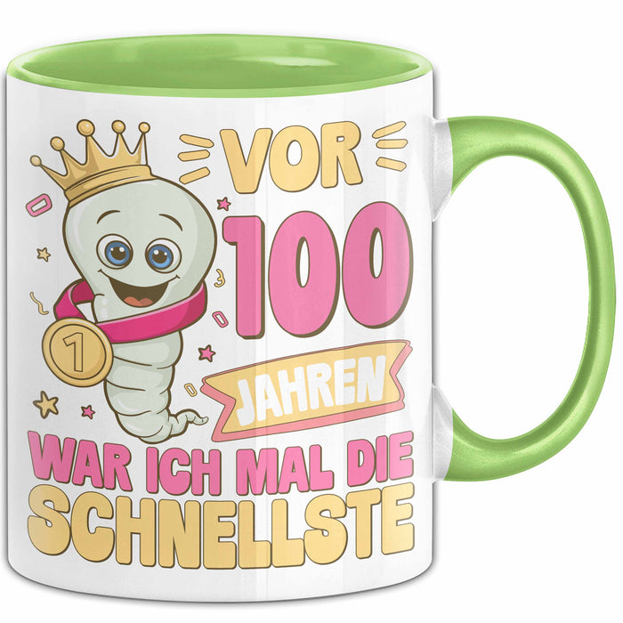 100. Geburtstag Tasse Geschenk Vor 100 Jahren War Ich Mal Die Schnellste Geschenkidee Frauen Mutter Oma Grün Trendation