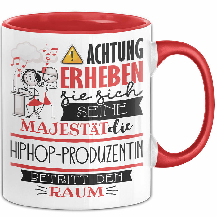 Hiphop-Produzentin Tasse Geschenk Lustiger Spruch Bitte Erheben Sie Sich Seine Majestät Die Hiphop-Produzentin Betritt Den Raum Rot Trendation