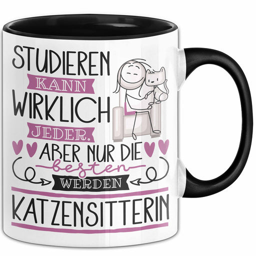 Katzensitterin Tasse Lustiges Geschenk Studieren Kann Wirklich Jeder Nur Die Besten Werden Katzensitterin Trendation