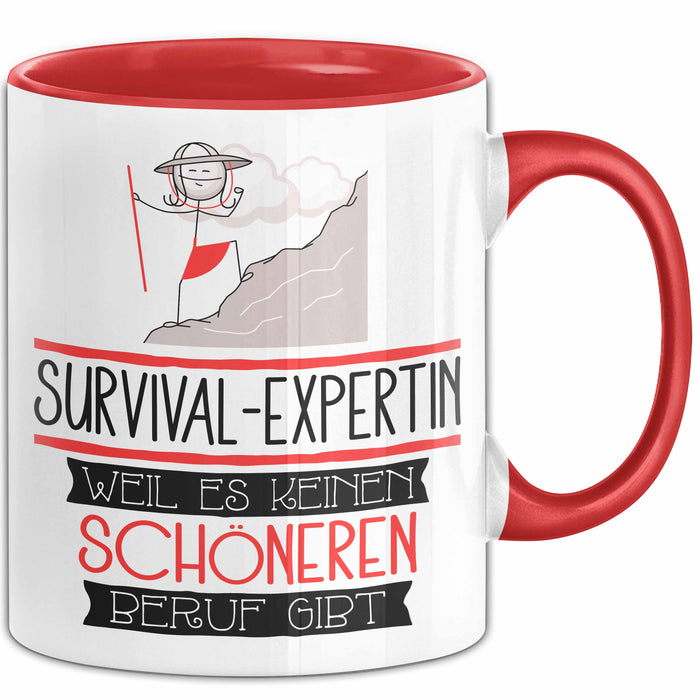 Survival-Expertin Weil Es Keinen Schöneren Beruf Gibt Tasse Geschenk für Eine Survival-Expertin Lustig Rot Trendation