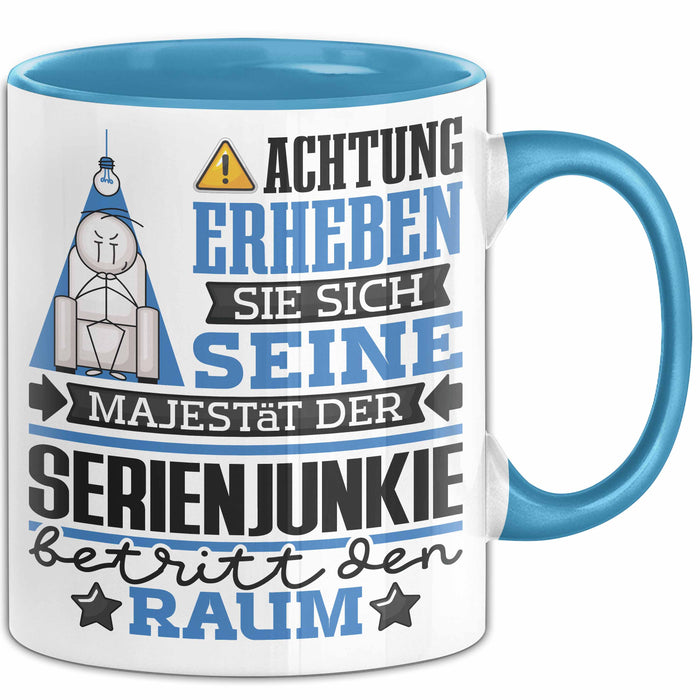 Serienjunkie Geschenk Tasse Lustiger Spruch Erheben Sie Sich Der Serienjunkie Betritt den Raum Blau Trendation