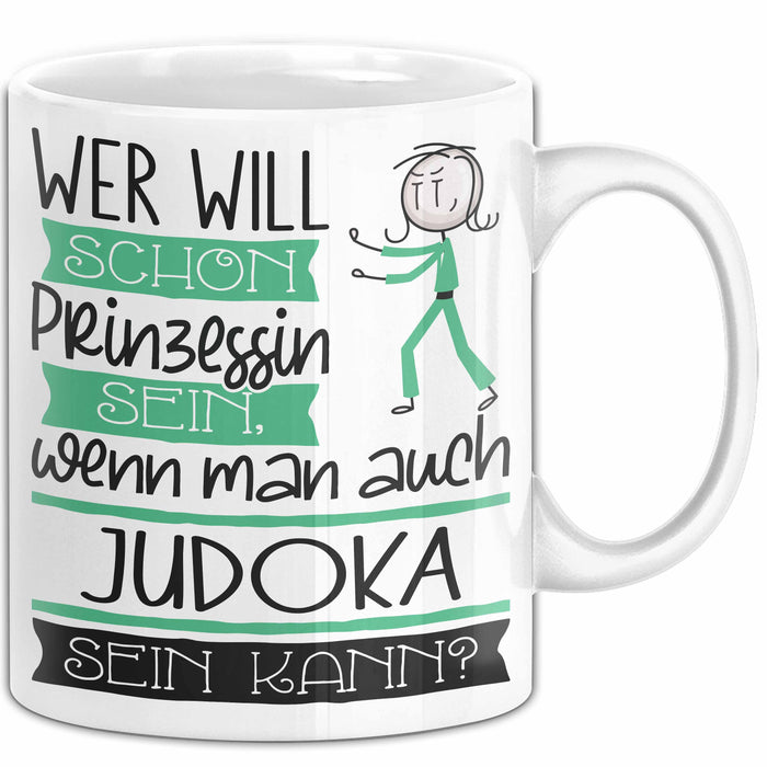 Judoka Tasse Geschenk Spruch Wer Will Schon Prinzessin Sein Wenn Man Auch Judoka Sein Kann Weiß Trendation