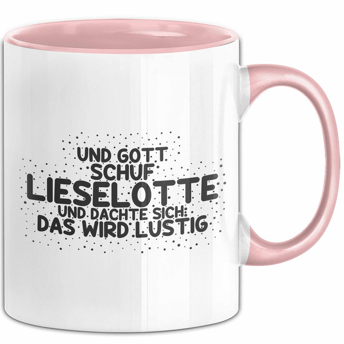 Lieselotte Tasse Und Gott Schuf Lieselotte Und Dachte Sich: Das Wird Lustig