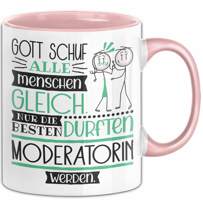 Moderatorin Geschenk Becher Tasse Gott Schuf Alle Menschen Gleich Nur Die Besten Durfeten Moderatorin Werden Geschenkidee Lustig Rosa Trendation