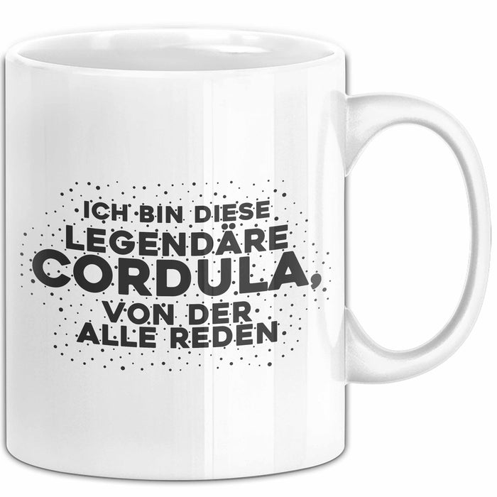 Cordula Tasse Ich Bin Diese Legendaere Cordula, Von Der Alle Reden Geschenk