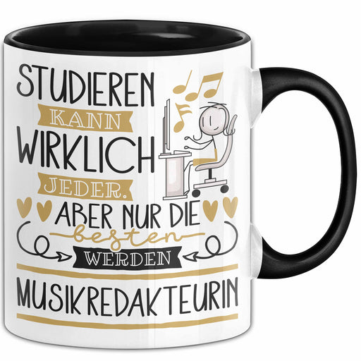 Musikredakteurin Tasse Lustiges Geschenk Studieren Kann Wirklich Jeder Nur Die Besten Werden Musikredakteurin Trendation