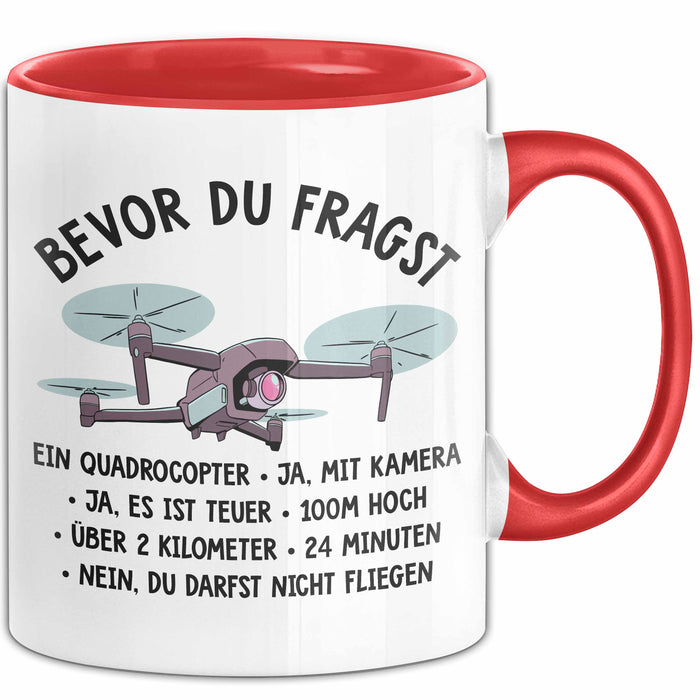 Quadcopter Drohnenpilot Tasse Geschenk Lustige Geschenkidee Spruch Bevor Du Fragst Rot Trendation