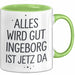 Ingeborg Tasse Geschenk Alles Ist Gut Ingeborg Ist Jetz Da Geschenkidee Becher mit Name Grün Trendation