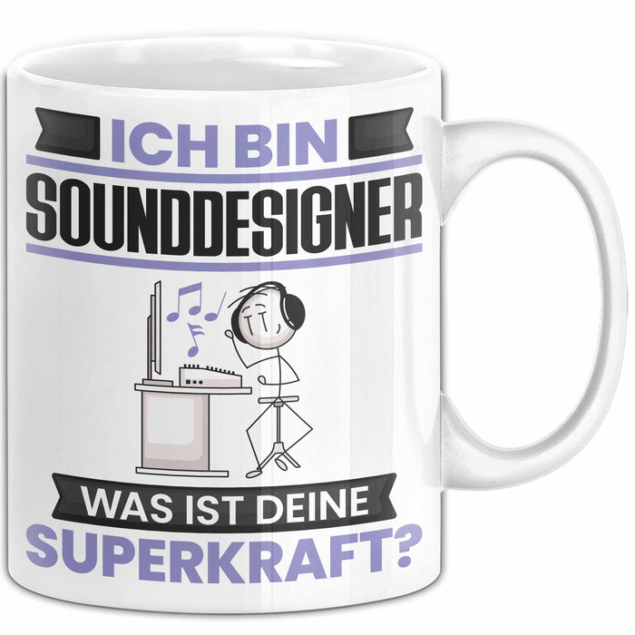 Sounddesigner Tasse Geschenk für Sounddesigner Geburtstag Lustiger Spruch Kaffee-Becher Was Ist Deine Superkraft Weiß Trendation