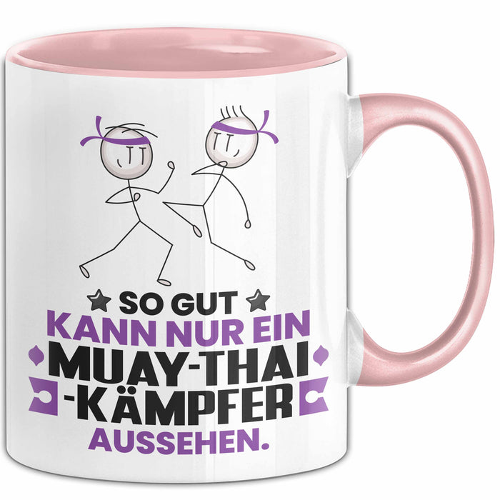 Muay-Thai-Kämpfer Geschenk Tasse So Gut Kann Nur Ein Muay-Thai-Kämpfer Aussehen Geschenkidee Kaffee-Becher Rosa Trendation