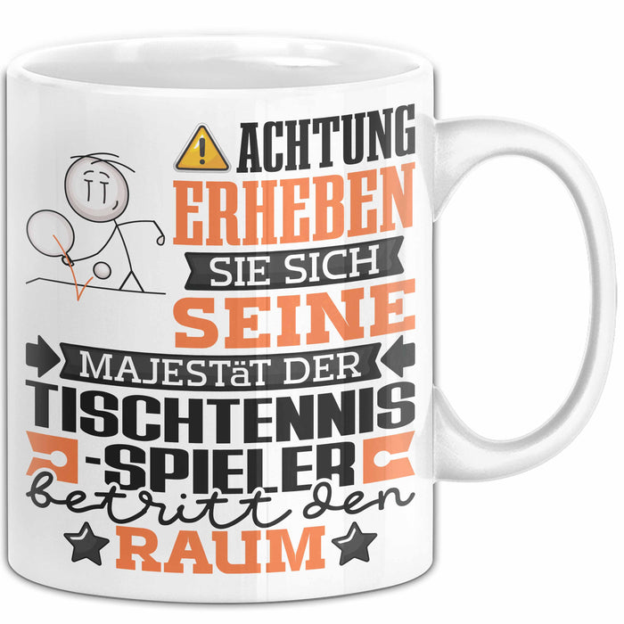 Tischtennisspieler Geschenk Tasse Lustiger Spruch Erheben Sie Sich Der Tischtennisspieler Betritt den Raum Weiß Trendation