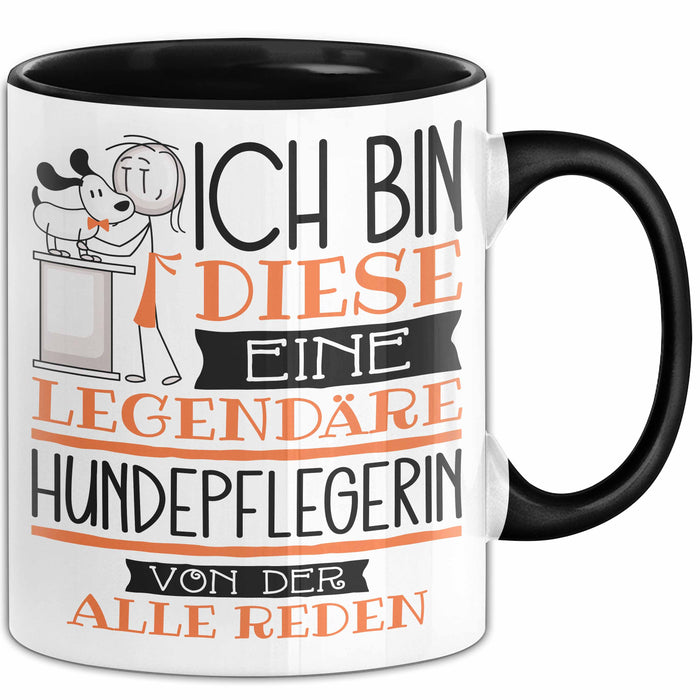 Hundepflegerin Tasse Geschenk Ich Bin Diese Eine Legendäre Hundepflegerin Von Der Alle Reden Geschenkidee Geburtstag Weihnachten Trendation