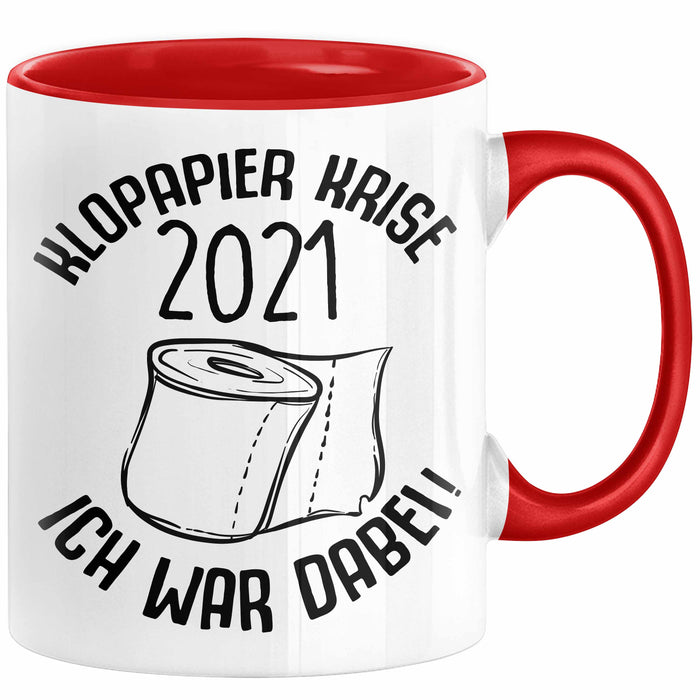 Klopapier Krise 2021 Ich War Dabei Tasse Geschenk Kaffee-Becher Lustige Geschenkidee Rot Trendation